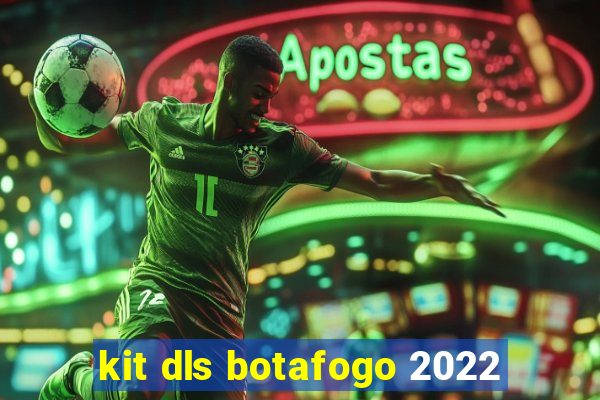 kit dls botafogo 2022